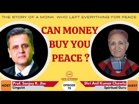 Can Money buy you Peace? I Ep-79 I LXP I Dr. Anil K. Chawla