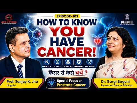 Dr. Gargi & Dr. Jha on Cancer's Prediction, Cure, and Precaution I LXP I EPS-103 I Prostate Cancer I