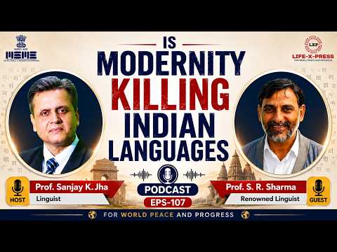 Is Modernity Killing Indian languages I LXP~107 I Dr. Jha interviews Prof. S. R. Sharma