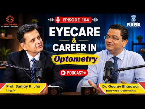 Eyecare and career in Optometry I LXP~104 I Dr. Jha I Dr. Gaurav Bharadwaj I CUET